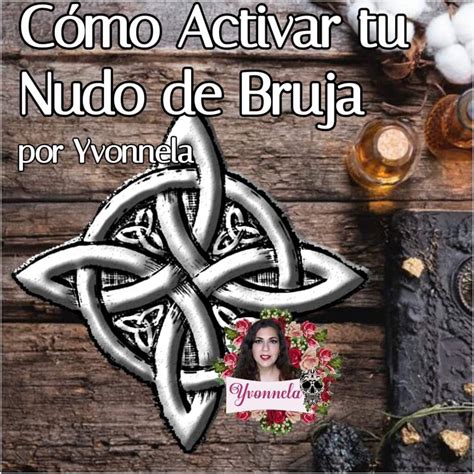 significado de nudo de bruja|Nudo de Bruja. Qué es, significado, cómo activarlo y。